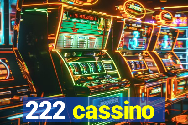 222 cassino